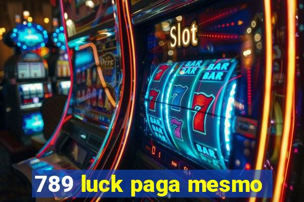 789 luck paga mesmo